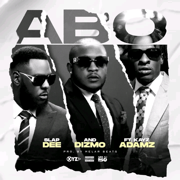 Slap Dee ft Dizmo & Kayz Adams - Abo Mp3 Download